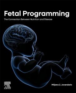 Fetal Programming: The Connection between Nutrition and Disease 1st Edition