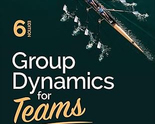 Group Dynamics for Teams, 6th Edition