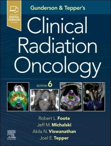 Gunderson and Tepper’s Clinical Radiation Oncology 6th Edition
