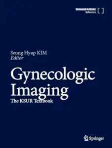 Gynecologic Imaging The KSUR Textbook