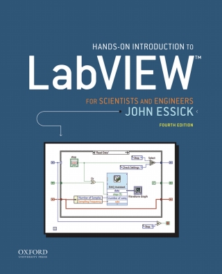 Hands-On Introduction to LabVIEW for Scientists and Engineers, 4th Edition Hands-On Introduction to LabVIEW for Scientists and Engineers, 4th Edition