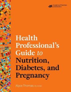 The Health Professional’s Guide to Nutrition, Diabetes, and Pregnancy 1st Edition