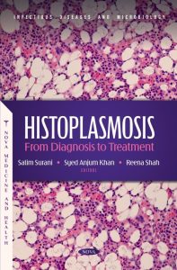 Histoplasmosis: From Diagnosis to Treatment 1st Edition