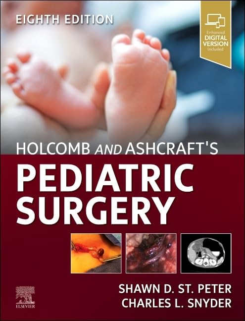 Holcomb and Ashcraft's Pediatric Surgery, 8th Edition Holcomb and Ashcraft’s Pediatric Surgery, 8th Edition