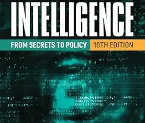 Intelligence: From Secrets to Policy, 10th Edition