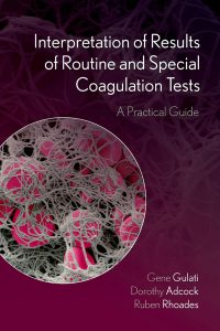 Interpretation of Results of Routine and Special Coagulation Tests A Practical Guide(