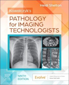 Kowalczyk’s Pathology for Imaging Technologists: Radiographic Pathology for Technologists 9th Edition