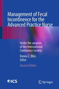 Management of Fecal Incontinence for the Advanced Practice Nurse: Under the auspices of the International Continence Society 2nd Edition