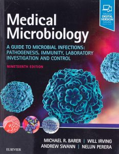 Medical Microbiology: A Guide to Microbial Infections: Pathogenesis, Immunity, Laboratory Investigation and Control 19th Edition