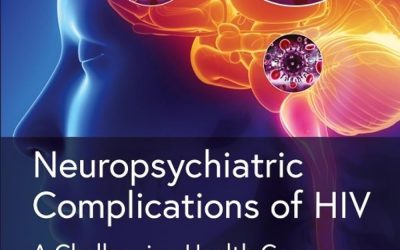 Neuropsychiatric Complications of HIV: A Challenging Health Concern 1st Edition
