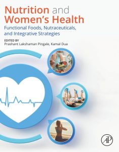 Nutrition and Women’s Health: Functional Foods, Nutraceuticals, and Integrative Strategies 1st Edition