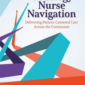 Oncology Nurse Navigation: Delivering Patient-Centered Care Across the Continuum (Third Edition)