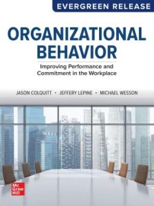 Organizational Behavior: Improving Performance and Commitment in the Workplace: 2025 Release