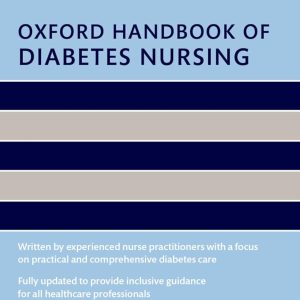 Oxford Handbook of Diabetes Nursing (Oxford Handbooks in Nursing) 2nd Edition