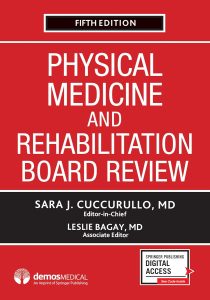 Physical Medicine and Rehabilitation Board Review – 5th edition