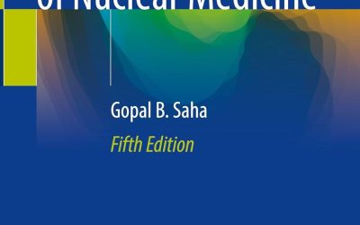 Physics and Radiobiology of Nuclear Medicine – 5th edition