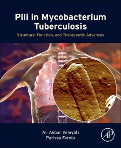 Pili in Mycobacterium Tuberculosis: Structure, Function, and Therapeutic Advances 1st Edition