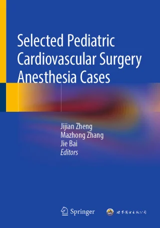 Selected Pediatric Cardiovascular Surgery Anesthesia Cases Selected Pediatric Cardiovascular Surgery Anesthesia Cases