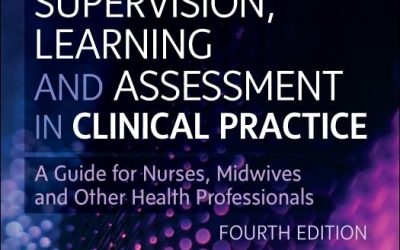 Supervision, Learning and Assessment in Clinical Practice: A Guide for Nurses, Midwives and Other Health Professionals 4th Edition