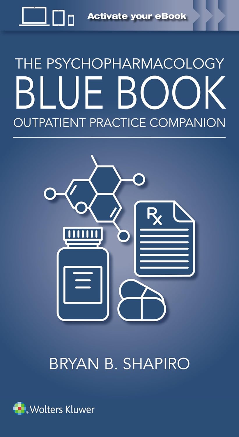 The-Psychopharmacology-Blue-Book-Outpatient-Practice-Companion The Psychopharmacology Blue Book: Outpatient Practice Companion