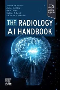 The Radiology AI Handbook 1st Edition