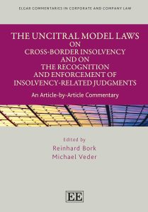 The UNCITRAL Model Laws on Cross-Border Insolvency and on the Recognition and Enforcement of Insolvency-Related Judgments: An Article-by-Article … Commentaries in Corporate and Company Law)