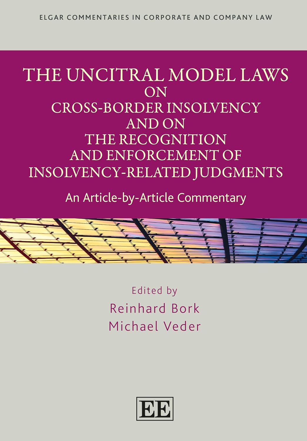 The UNCITRAL Model Laws on Cross-Border Insolvency and on the Recognition and Enforcement of Insolvency-Related Judgments