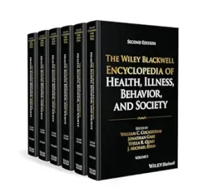 The Wiley Blackwell Encyclopedia of Health, Illness, Behavior, and Society, 6 Volume Set (Wiley Blackwell Encyclopedias in Social Sciences), 2nd Edition