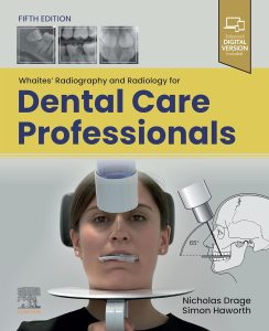 Whaites’ Radiography and Radiology for Dental Care Professionals – 5th edition