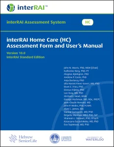 interRAI Home Care (HC) Assessment Form and User’s Manual (Standard English Edition), v 10.0