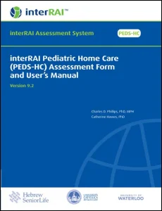 interRAI Pediatric Home Care (PEDS-HC) Assessment Form and User’s Manual, v 9.2.0