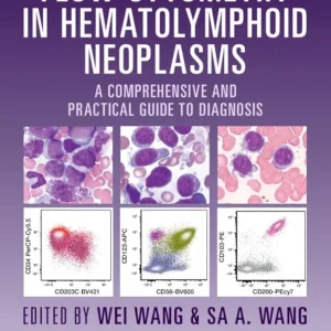 Flow Cytometry in Hematolymphoid Neoplasms: A Comprehensive and Practical Guide to Diagnosis