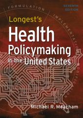 Longest’s Health Policymaking in the United States 7e