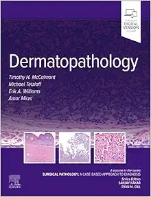 Dermatopathology: Surgical Pathology: A Case-Based Approach to Diagnosis 1st Edition