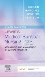 Clinical Companion to Lewis’s Medical-Surgical Nursing: Assessment and Management of Clinical Problems, 13th edition