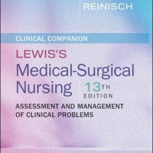 Clinical Companion to Lewis’s Medical-Surgical Nursing: Assessment and Management of Clinical Problems, 13th edition