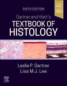 Gartner and Hiatt’s Textbook of Histology, 6th edition