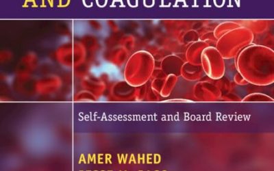 Hematopathology and Coagulation: Self Assessment and Board Review, 2nd edition