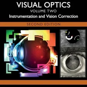Handbook of Visual Optics, Volume Two: Instrumentation and Vision Correction, 2nd Edition