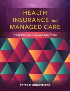 Health Insurance and Managed Care: What They Are and How They Work, 5th edition