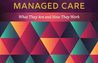 Health Insurance and Managed Care: What They Are and How They Work, 5th edition
