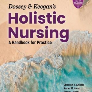 Dossey & Keegan’s Holistic Nursing: A Handbook for Practice, 9th edition