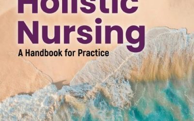 Dossey & Keegan’s Holistic Nursing: A Handbook for Practice, 9th edition