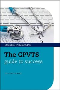 The GPVTS Guide to Success (Success in Medicine)