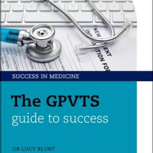 The GPVTS Guide to Success (Success in Medicine)