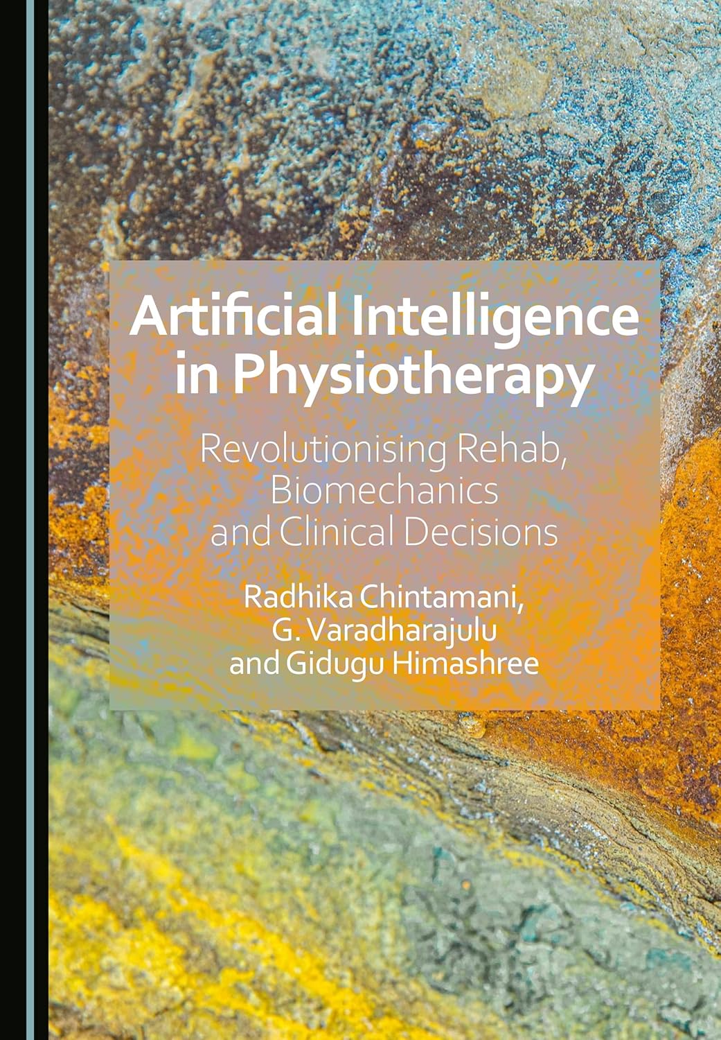 9781036461010 Artificial Intelligence in Physiotherapy: Revolutionising Rehab, Biomechanics and Clinical Decisions