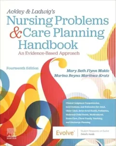 Ackley & Ladwig’s Nursing Problems & Care Planning Handbook: An Evidence-Based Approach 14th Edition