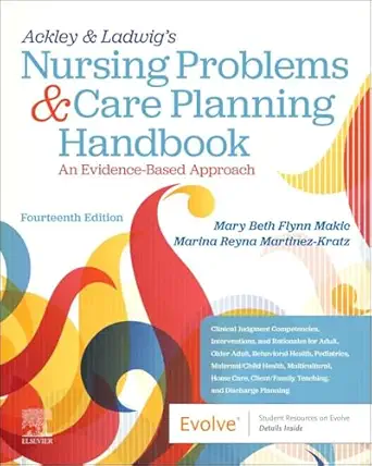 Ackley & Ladwig's Nursing Problems & Care Planning Handbook An Evidence-Based Approach