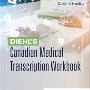 Diehl’s Canadian Medical Transcription Workbook