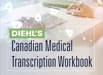 Diehl’s Canadian Medical Transcription Workbook